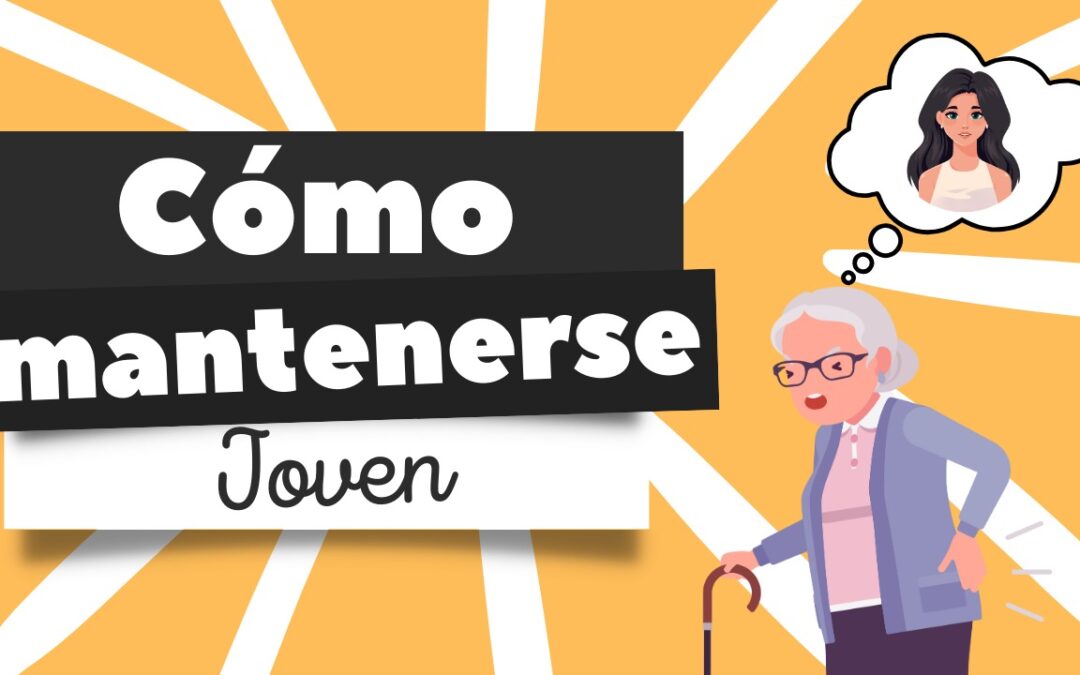 Cómo mantenerse joven